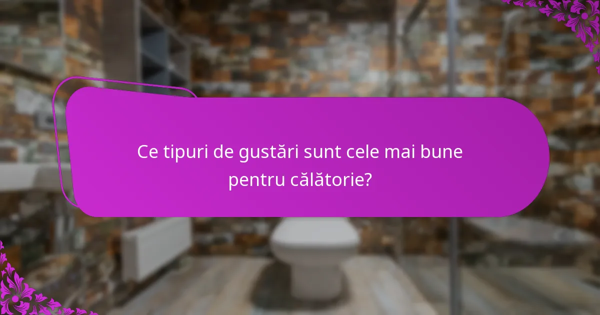 Ce tipuri de gustări sunt cele mai bune pentru călătorie?